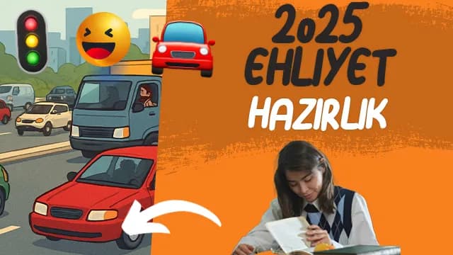 2025 Ehliyet Sınavına Nasıl Hazırlanılır? İlk Seferde Geçmenin 10 Altın İpucu