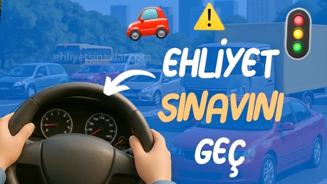 Ehliyet Sınavında Şansınızın Yüzde 50 Artmasını Sağlayacak Taktikler